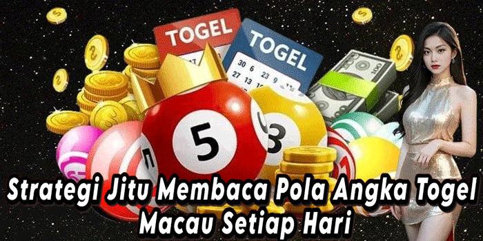 Strategi Jitu Membaca Pola Angka Togel Macau Setiap Hari