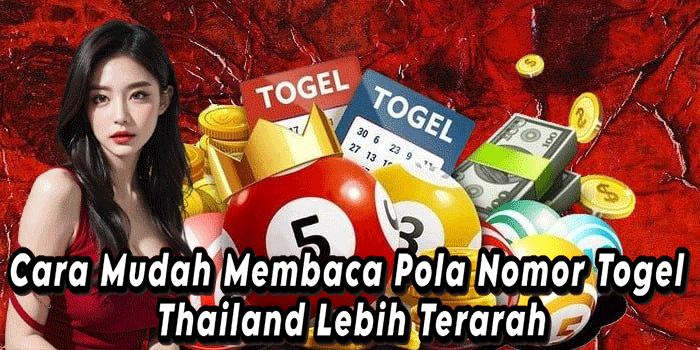 Cara Mudah Membaca Pola Nomor Togel Thailand Lebih Terarah