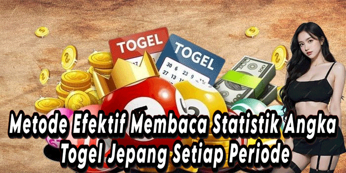 Metode Efektif Membaca Statistik Angka Togel Jepang Setiap Periode